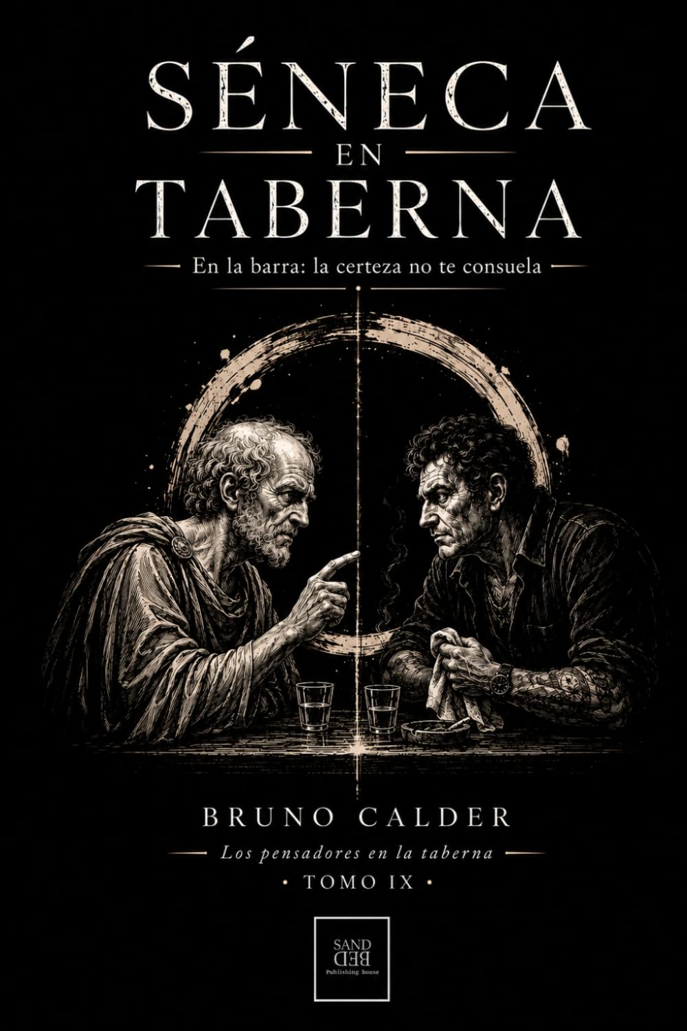 SÉNECA EN TABERNA: En la barra: la certeza no te consuela: 9 (Los Pensadores en la Taberna)