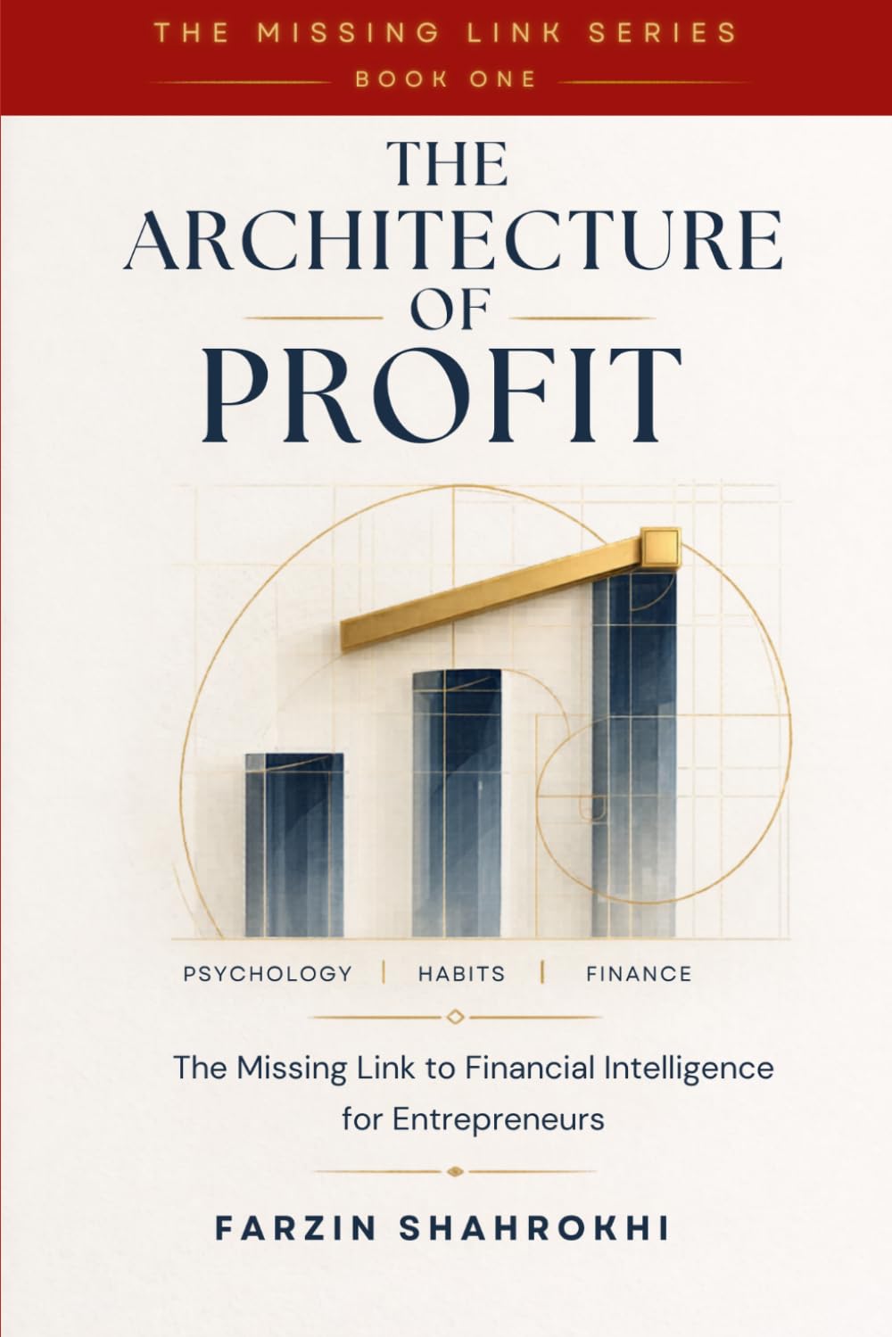 The Architecture of Profit: The Missing Link to Financial Intelligence for Entrepreneurs