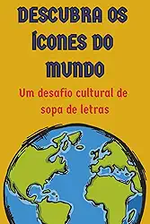 Sopa de Letras - Ícones do Mundo: Descubra os ícones do mundo num desafio cultural de sopa de letras. Explore e desafie o seu conhecimento em 55 puzzles sobre os gigantes da história e da arte.
