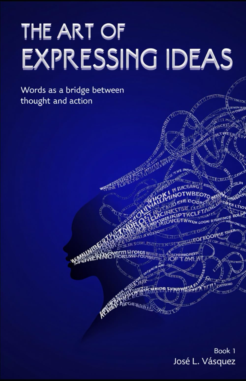 THE ART OF EXPRESSING IDEAS: The word as a bridge between thought and action