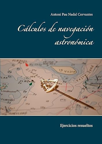 Cálculos de navegación astronómica: Ejercicios resueltos