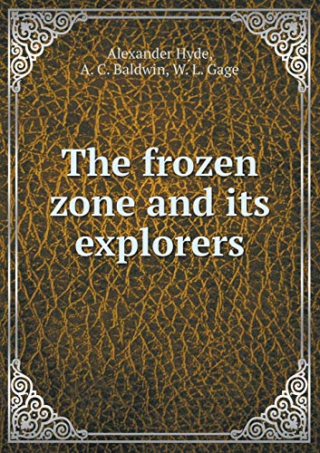 The frozen zone and its explorers 5519244979 Book Cover