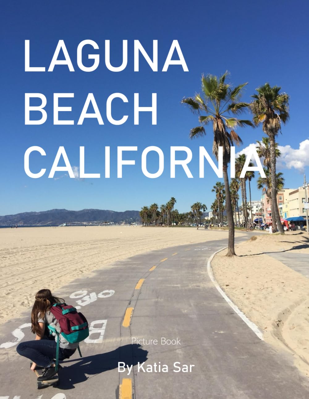 Laguna Beach California: A Perfect Coffee Table Picture Book - Travel and Tourism lovers.
