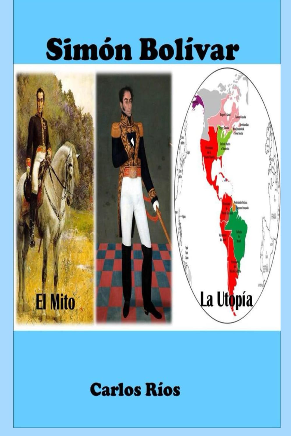 Simón Bolivar entre el Mito y la Utopia