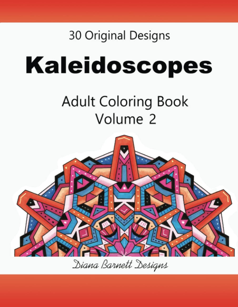 Kaleidoscopes Volume 2 (Kaleidoscope Adult Color Books)