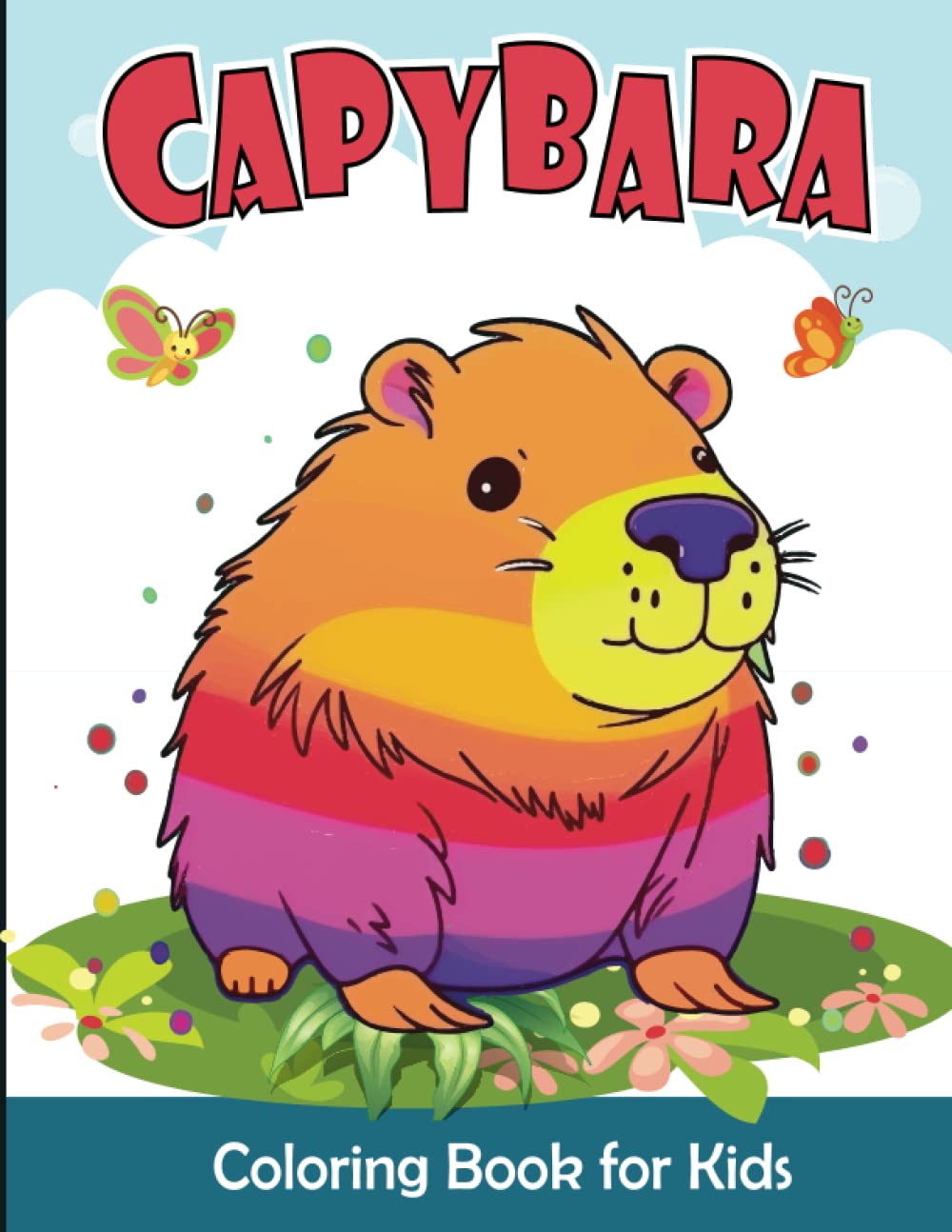 Capybara Coloring Book For Kids: Cute Capybara Coloring Pages For Girls and Boys | Big and Easy Capybaras Illustrations ready to color