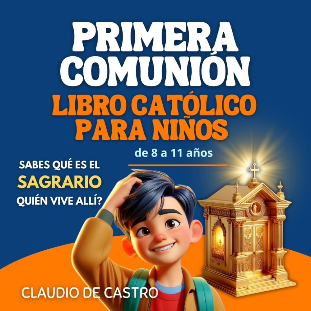 ¿Sabes qué es el Sagrario? ¿Quién vive allí? / Tabernacle for Kids / Catholic books in Spanish: Libro Católico para Niños, para ayudarlos a Conocer y ... (Primera Comunión / First Communion Books)