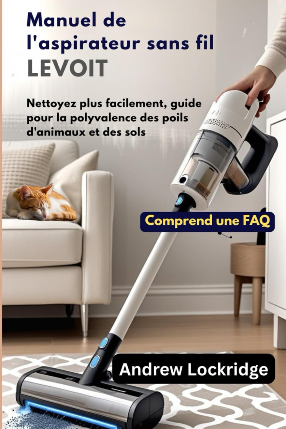 Manuel de l'aspirateur sans fil LEVOIT: Nettoyez plus facilement, guide pour la polyvalence des poils d'animaux et des sols