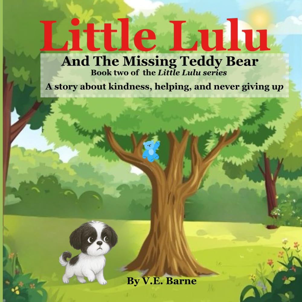 Little Lulu and the Missing Teddy: An Inspiration children's story about kindness, helping, and never giving up (Little Lulu Series)