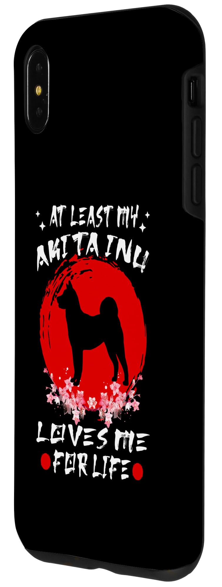 iPhone XS Max At Least My Akita Inu Loves Me For Life Japanese Dog Breeds Case - Image 2