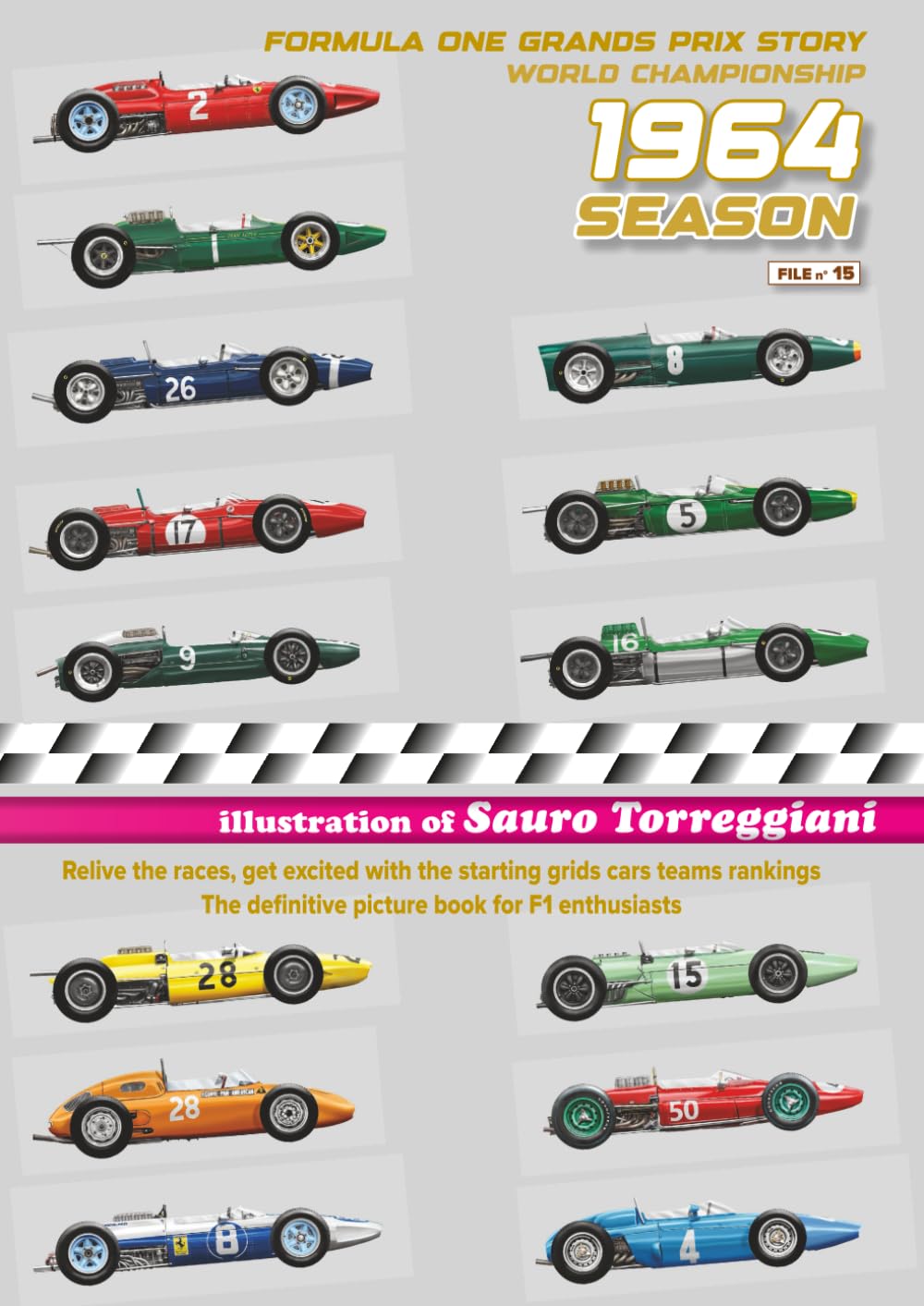 1964 Season Formula One Grand Prix Story World Championship:: Relive the races, get excited with the starting grid cars teams rankings. The definitive picture book for F1 enthusiast