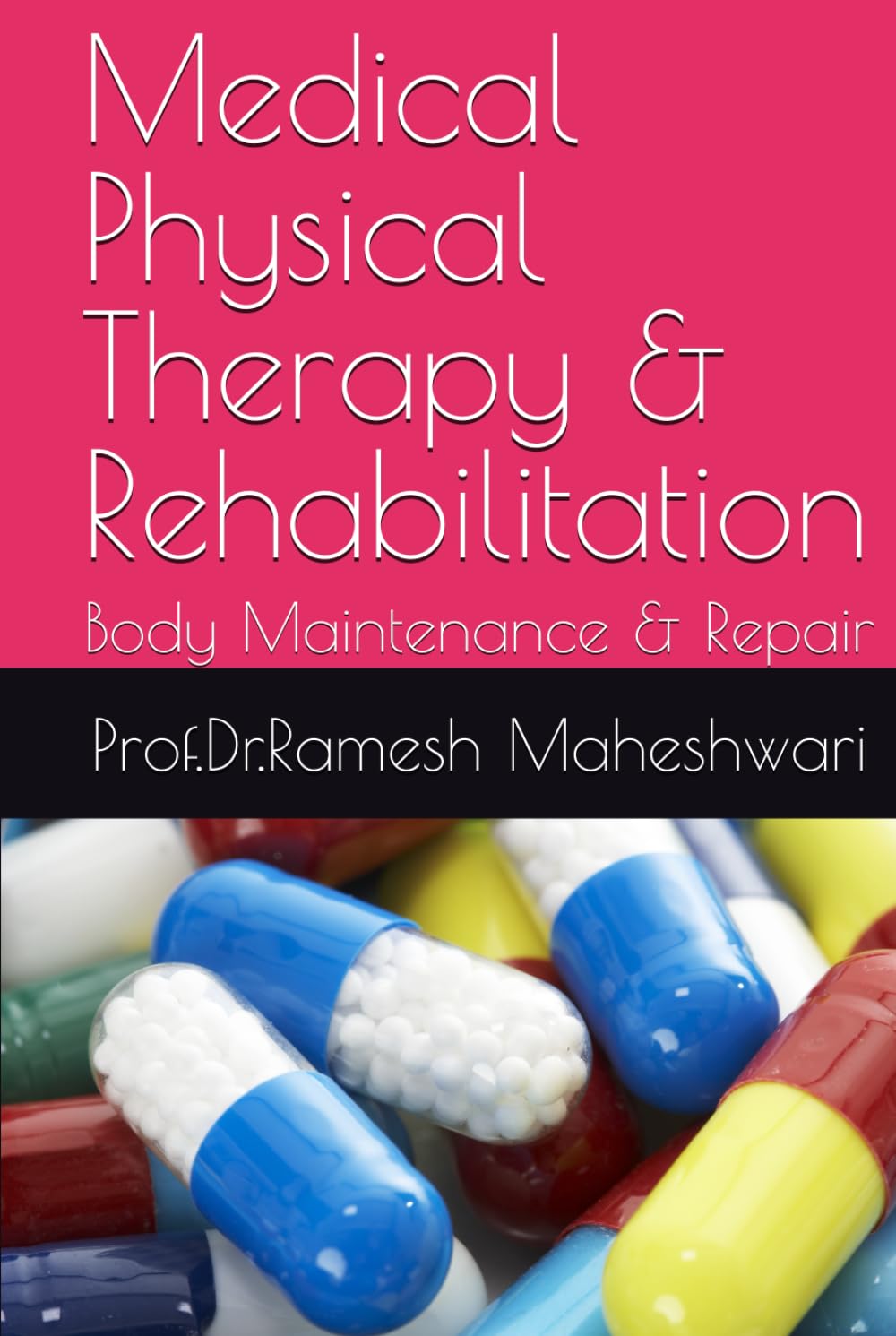 Medical Physical Therapy & Rehabilitation: Body Maintenance & Repair