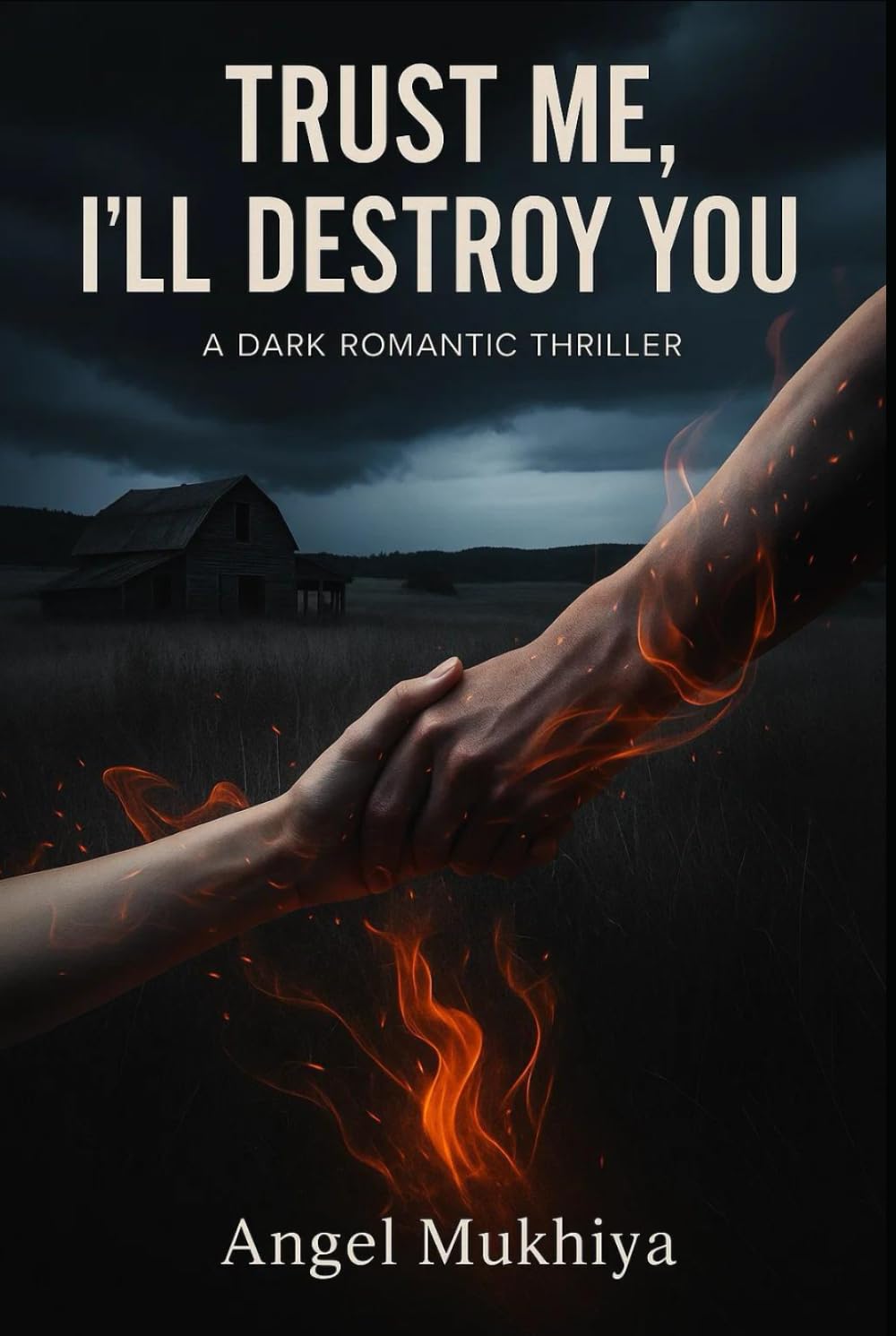 Trust Me, I’ll Destroy You: A High-Tension Romance Thriller About Broken Promises, Emotional Mutation, and the Battle Between Love’s Fire and Its Ashes.