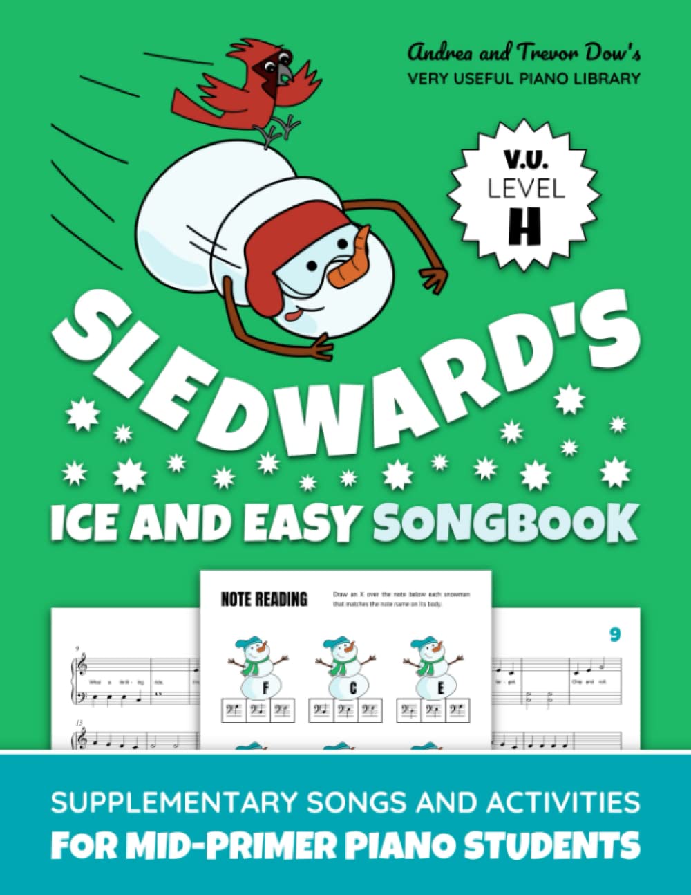 Sledward's Ice And Easy Songbook, V. U. Level H: Supplementary Songs and Activities for Mid-Primer Piano Students (Andrea and Trevor Dow's Very Useful Piano Library)