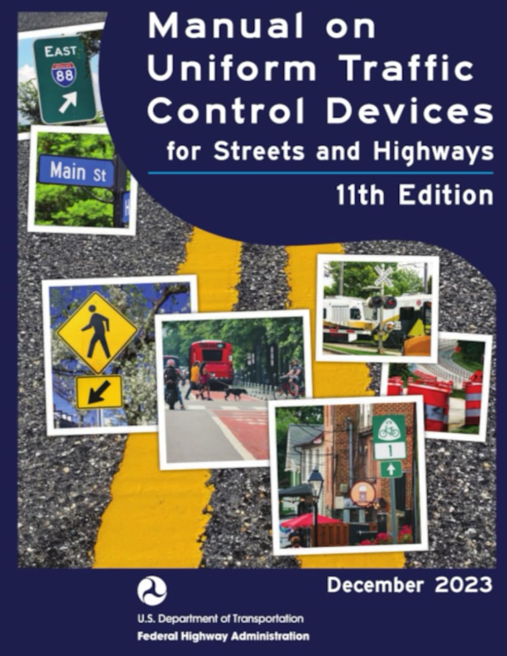National Standards for Traffic Control Devices; the Manual on Uniform Traffic Control Devices for Streets and Highways 11th Edition December 2023: ... - Comprehensive Traffic Control Standards)