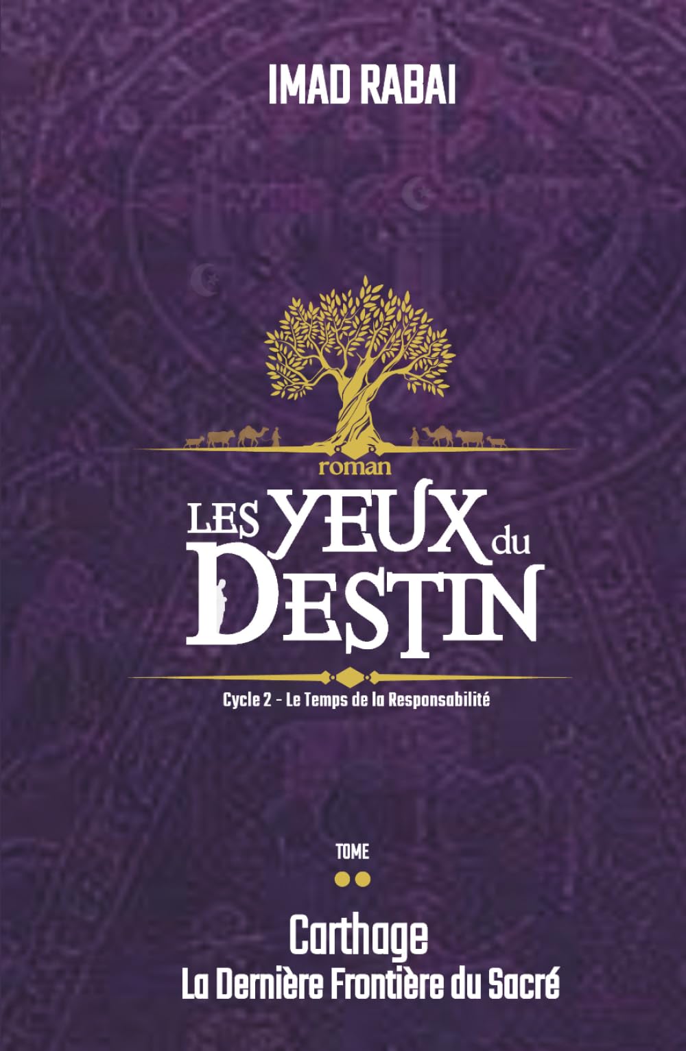 Les Yeux du Destin - tome 2: Carthage, la dernière frontière du sacré (Les Yeux du Destin- CYCLE I — LE TEMPS DU JUGEMENT (Tomes 1 à 3))