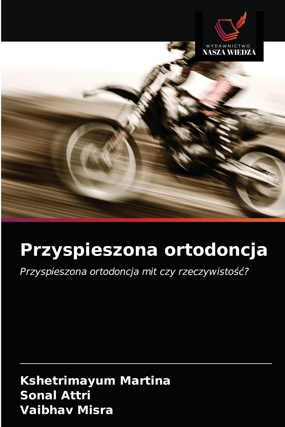 Przyspieszona ortodoncja: Przyspieszona ortodoncja mit czy rzeczywisto¿¿?