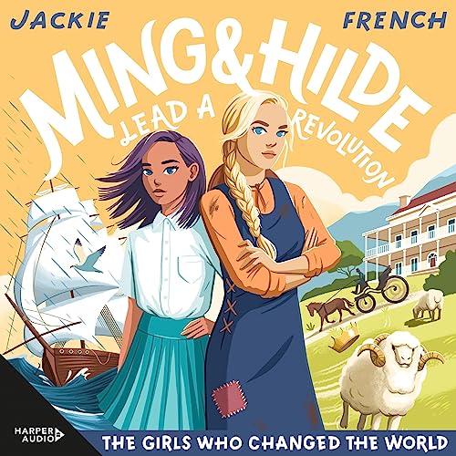 Ming and Hilde Lead a Revolution (The Girls Who Changed the World, #3) [Written by Jackie French] episode artwork