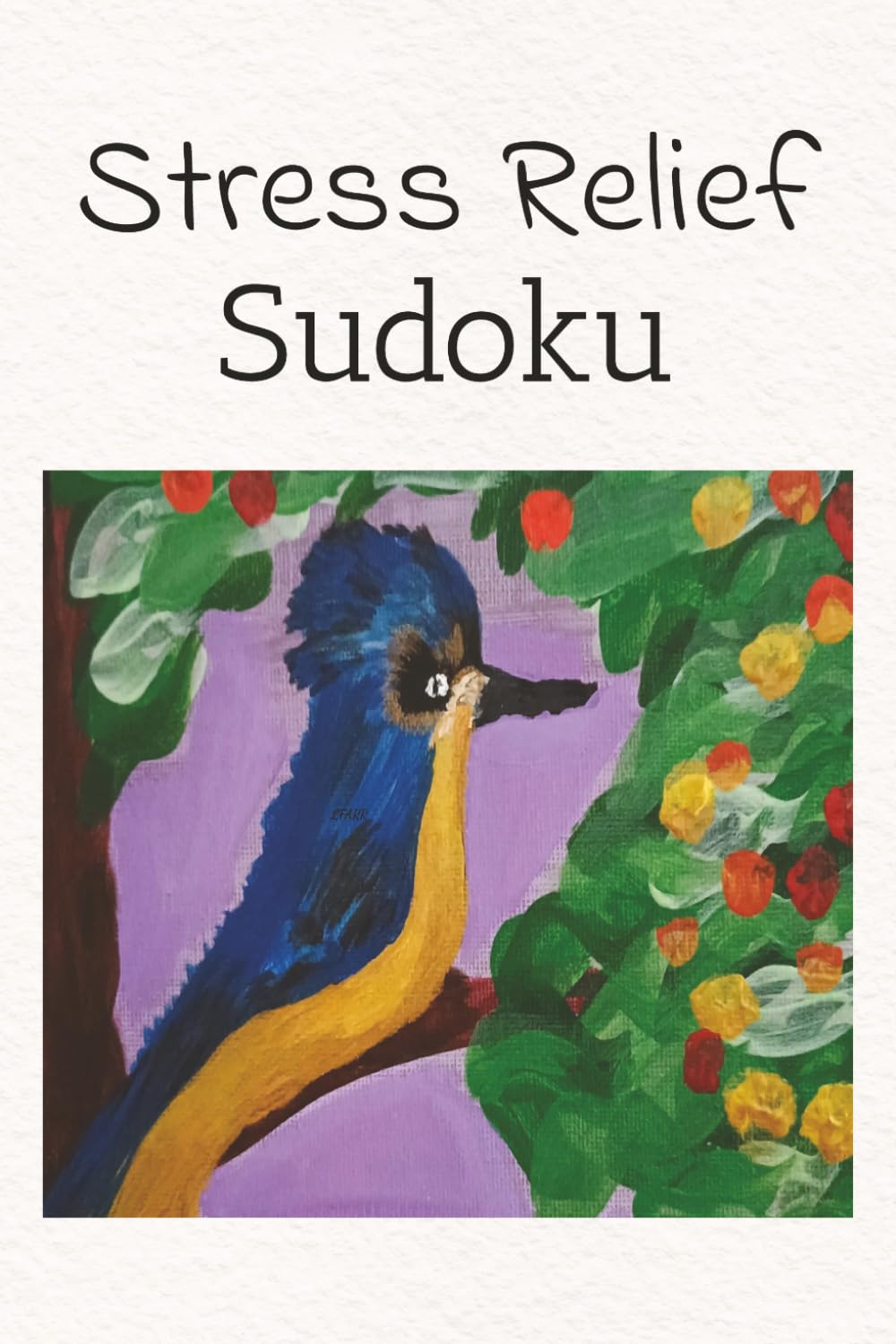 Stress Relief Sudoku: Sudoku for Stress Relief: Stress Relief Sudoku Puzzles for Relaxing | Help Calm the Mind, Decompress, and Unwind | 6x9 inches, 106 Pages | 50+ Puzzles | Solutions Included