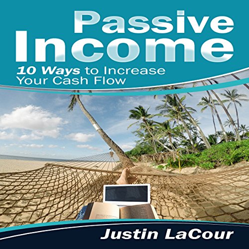 Passive 10 Ways to Increase Your Cash Flow (Audible Audio Edition) Justin