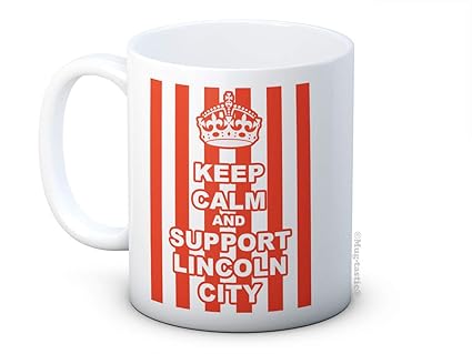 Keep Calm and Support Lincoln City - LCFC Football Club - Ceramic Coffee Mug
