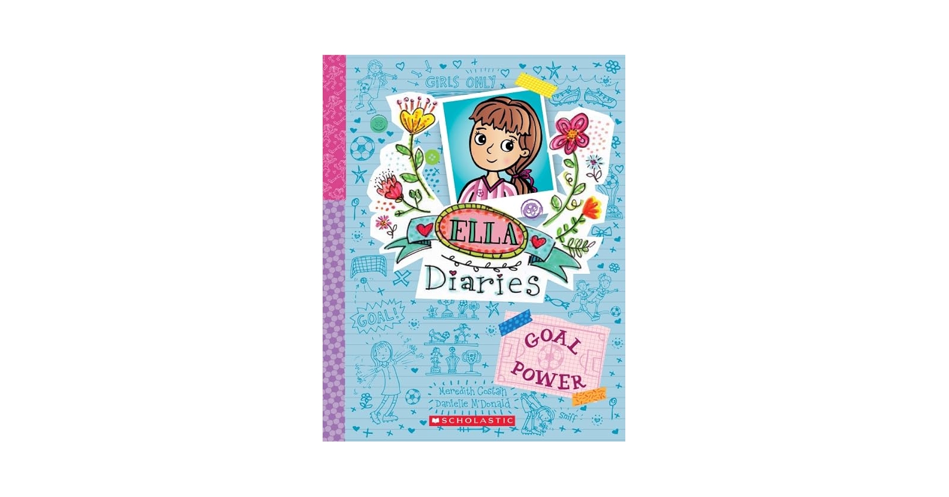 Ella Diaries #13: Goal Power: Meredith Costain, Danielle M