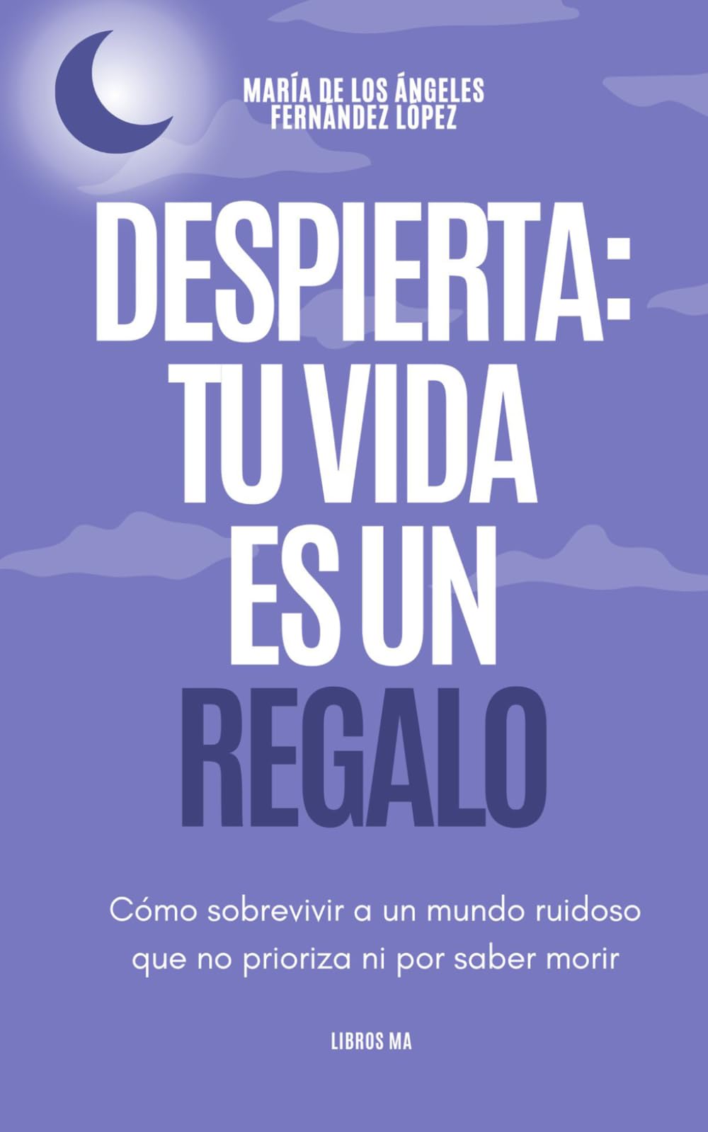 Despierta: tu vida es un regalo - cómo sobrevivir a un mundo que no prioriza ni por saber morir (Libros para trabajar la atención y la sobrecarga sensorial)