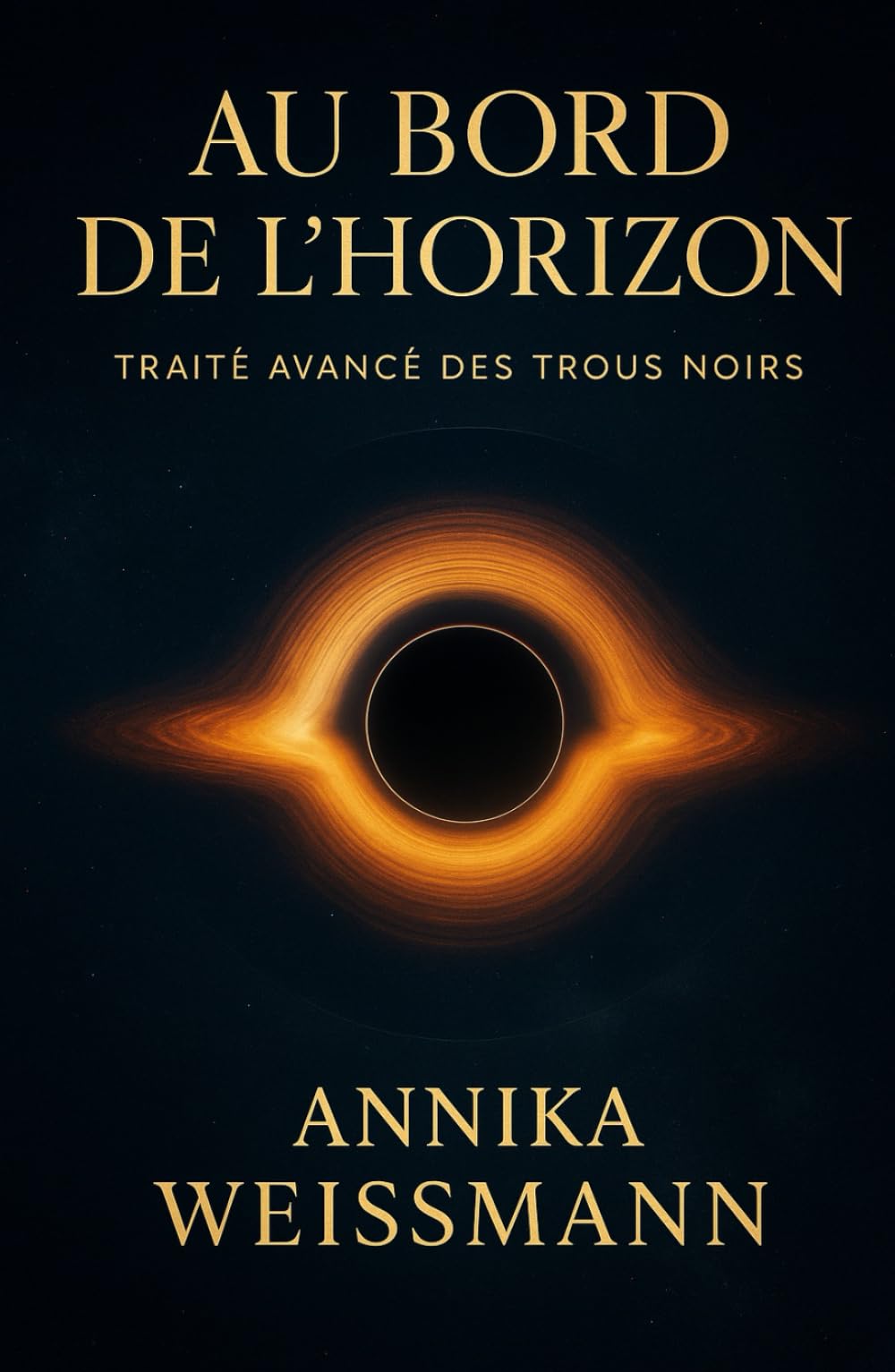 Au bord de l’horizon: Traité avancé des trous noirs