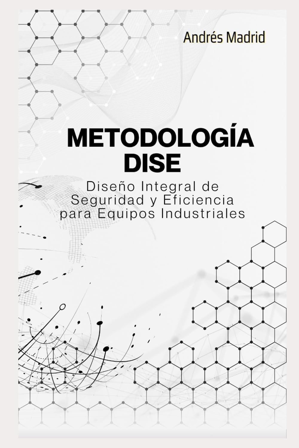 METODOLOGIA DISE Diseño Integral de Seguridad y Eficiencia para Equipos Industriales
