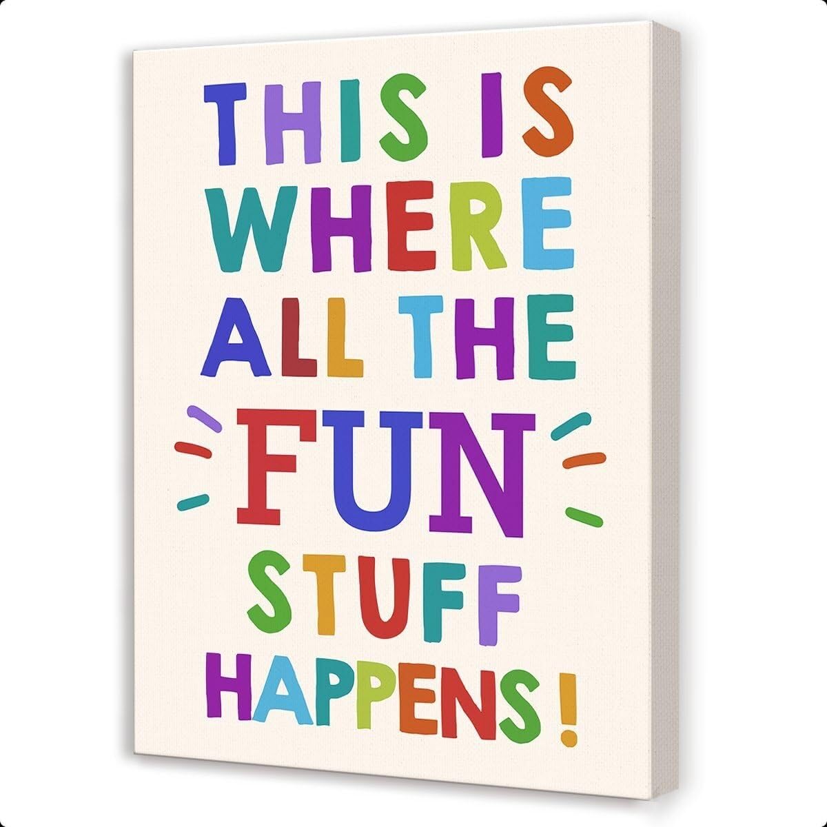 TAMDDBPJD This Is Where All The Fun Stuff Happens - Funny Motivational Classroom, Playful Quote Artwork for Elementary School, After School Program, Zone(Unframed,16x24inch(40x60cm))