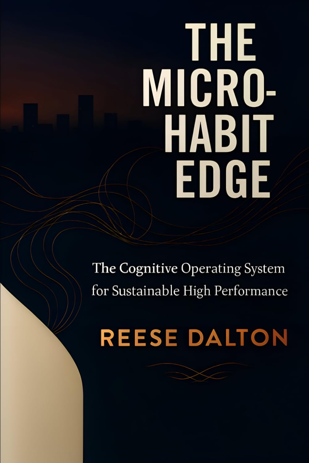The Micro-Habit Edge: The Cognitive Operating System for Sustainable High Performance (Cognitive Edge Series)