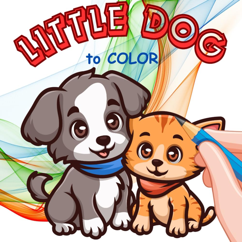 Little Dog to color: illustrated book with little dogs to color for girls and boys