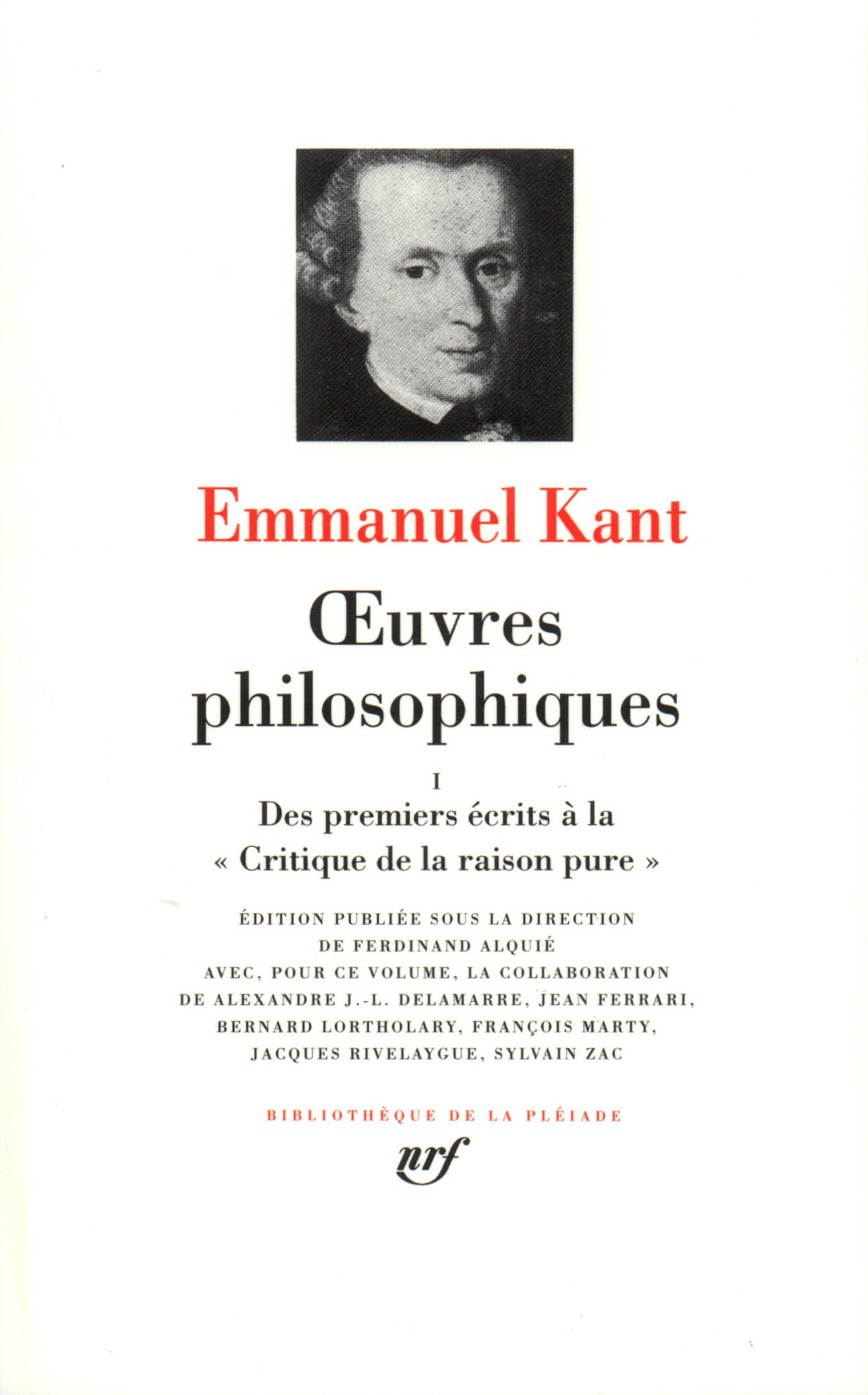 Oeuvres philosophiques 1: Des premiers écrits à la Critique de la raison pure (1747-1781)