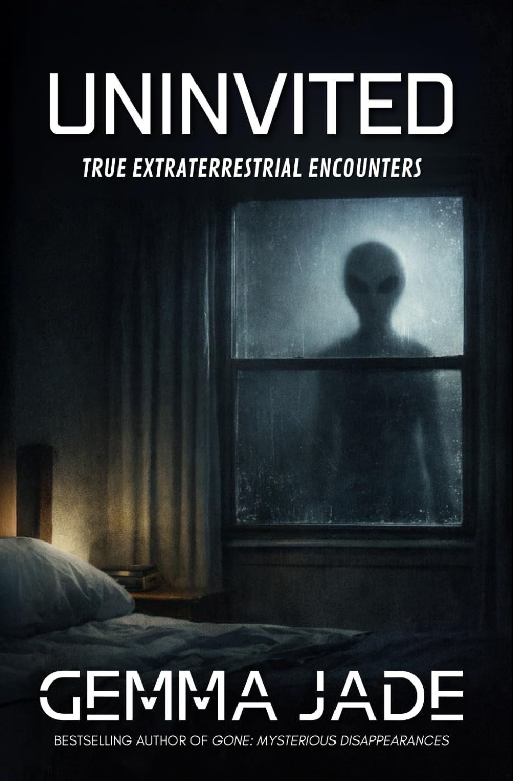 Uninvited: True Extraterrestrial Encounters