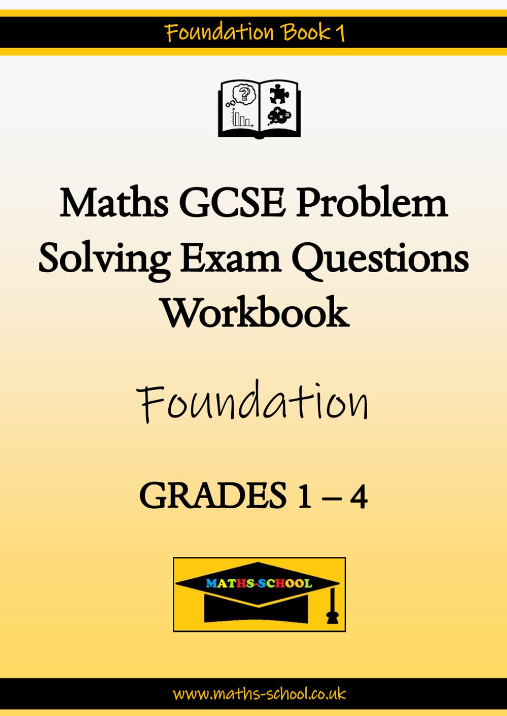 Maths GCSE Problem Solving Exam Questions Workbook : (Grades 1-4): Foundation Book 1 (Maths School GCSE Problem Solving Exam Question Workbooks)