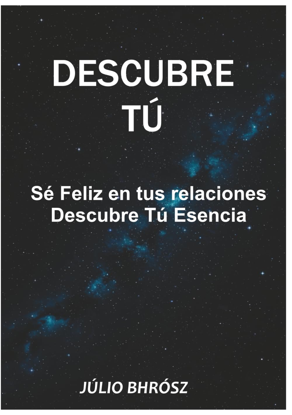 DESCUBRE TÚ: SÉ FELIZ EN LAS RELACIONES DESVELA TU ESENCIA