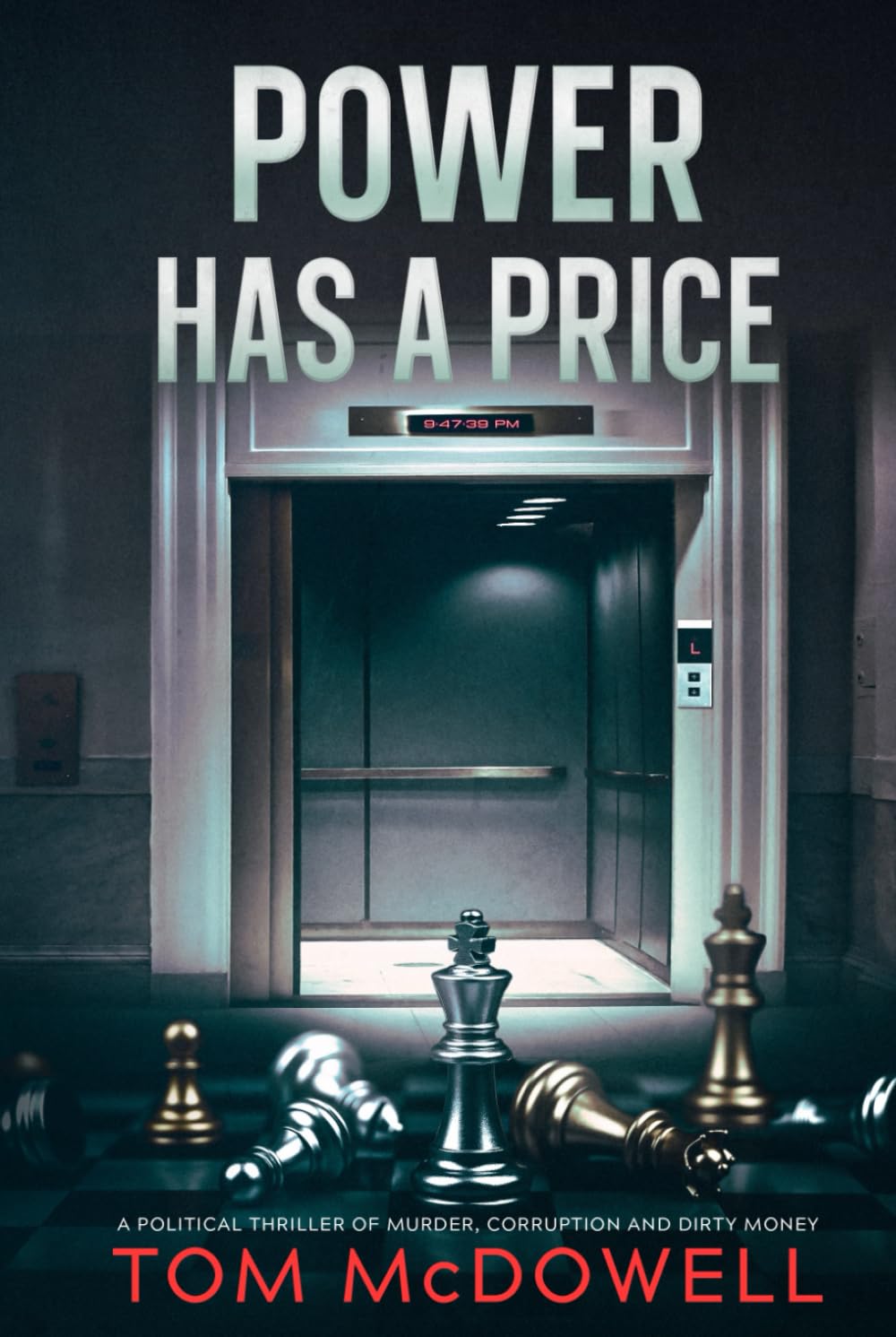 Power Has A Price: A Political Thriller of Murder, Corruption and Dirty Money