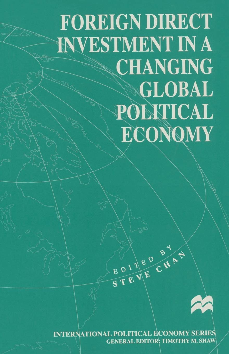 Foreign Direct Investment in a Changing Global Political Economy (International Political Economy Series)