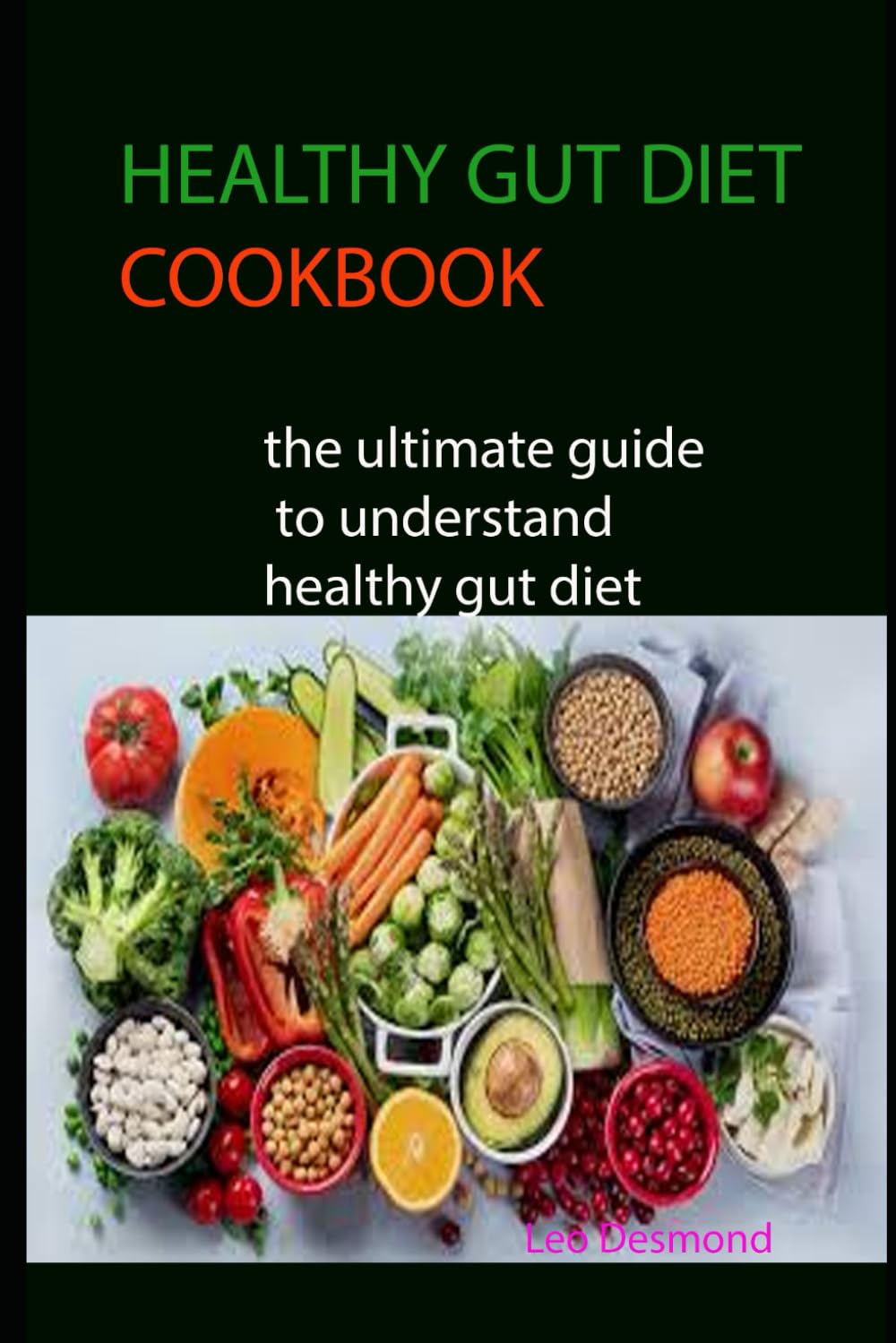 HEALTHY GUT DIET COOKBOOK: the ultimate guide to understand healthy gut diet