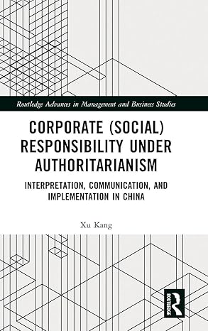 Corporate (Social) Responsibility under Authoritarianism (Routledge Advances in Management and Business Studies) book cover