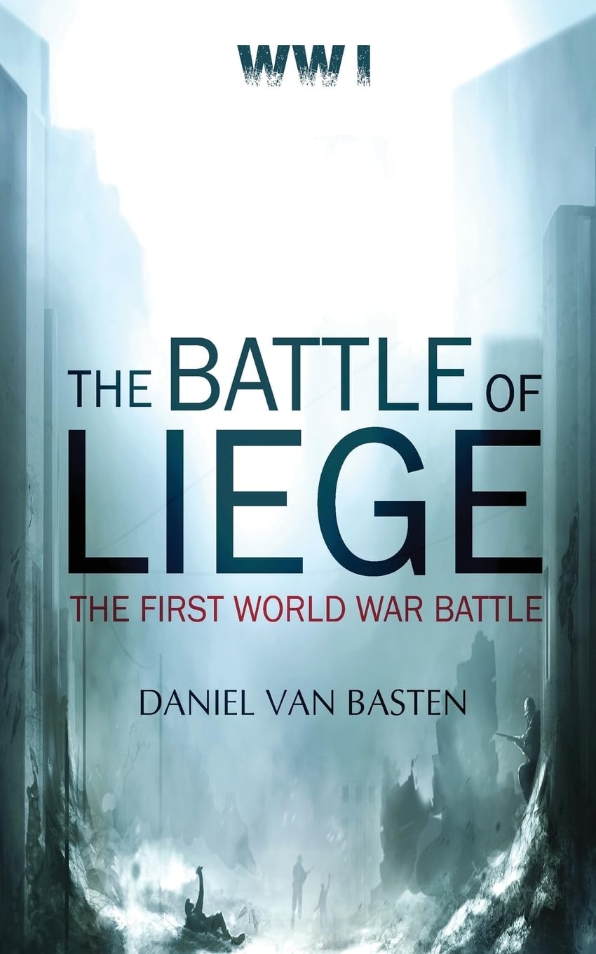 WWI: The Battle of Liege - The First World War Battle