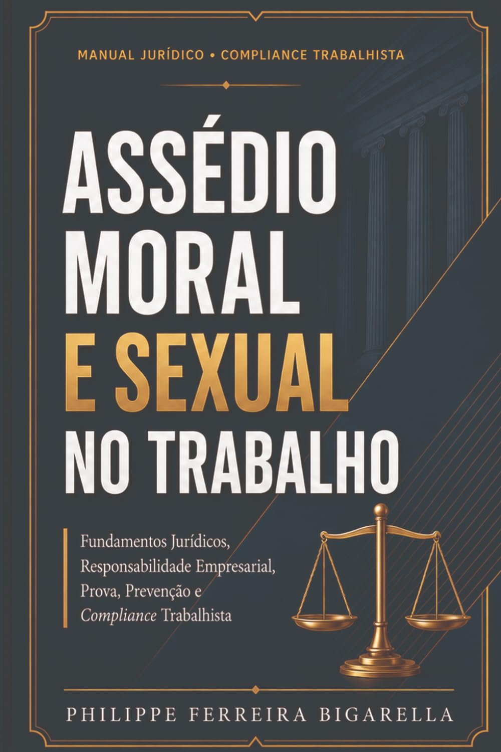 Assédio Moral e Sexual no Trabalho: Fundamentos Jurídicos, Responsabilidade Empresarial, Prova, Prevenção e Compliance Trabalhista