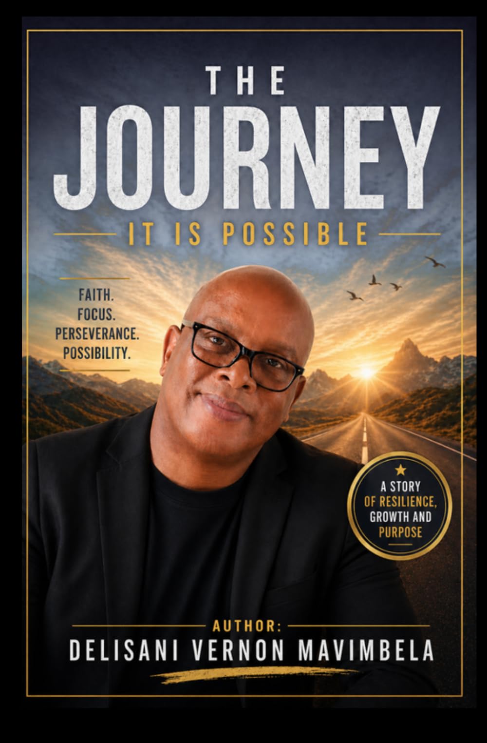 The Journey - It is Possible: A Story of Faith, Resilience, and Purpose