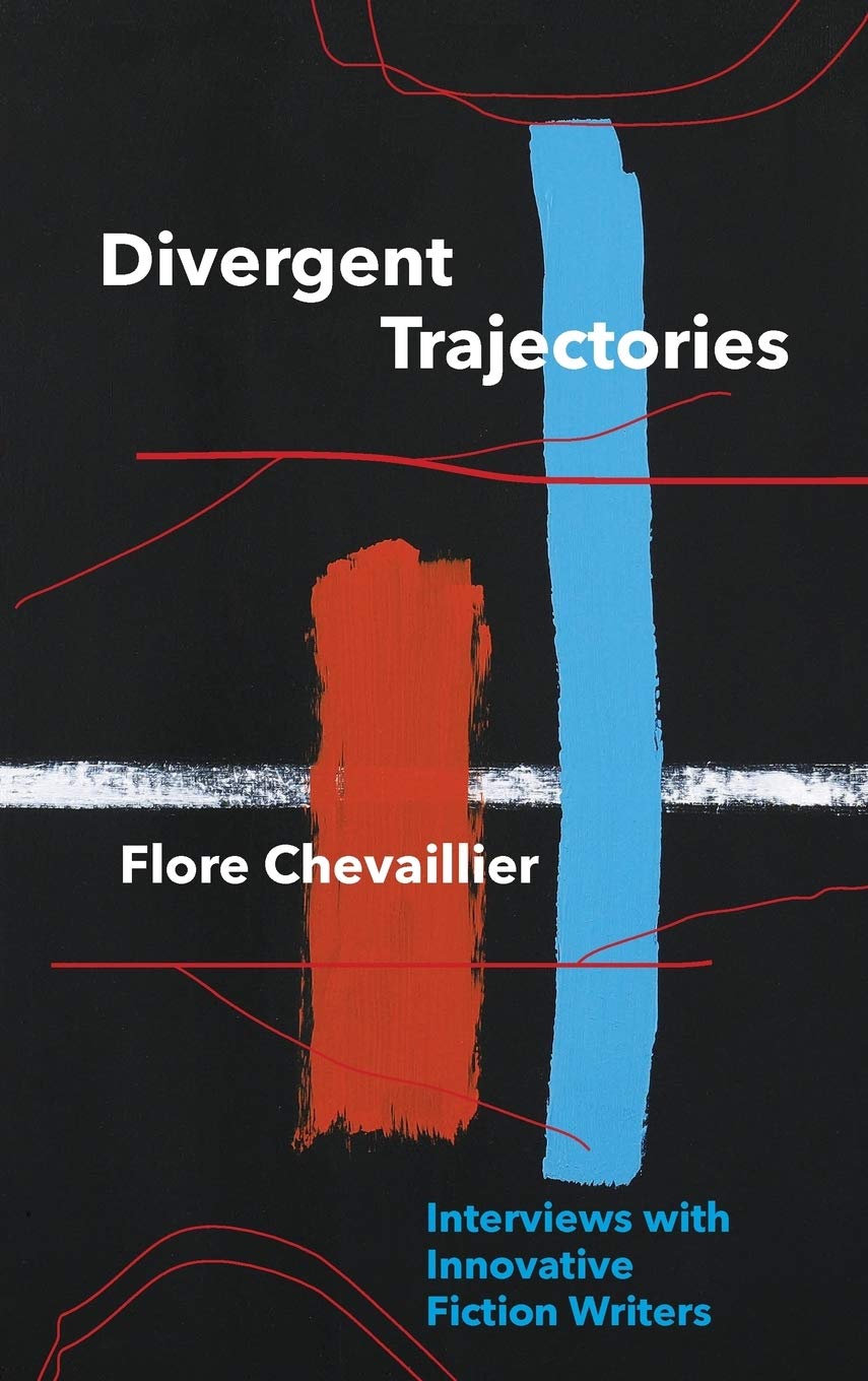 Buy Divergent Trajectories: Interviews With Innovative Fiction Writers — BookShops.in