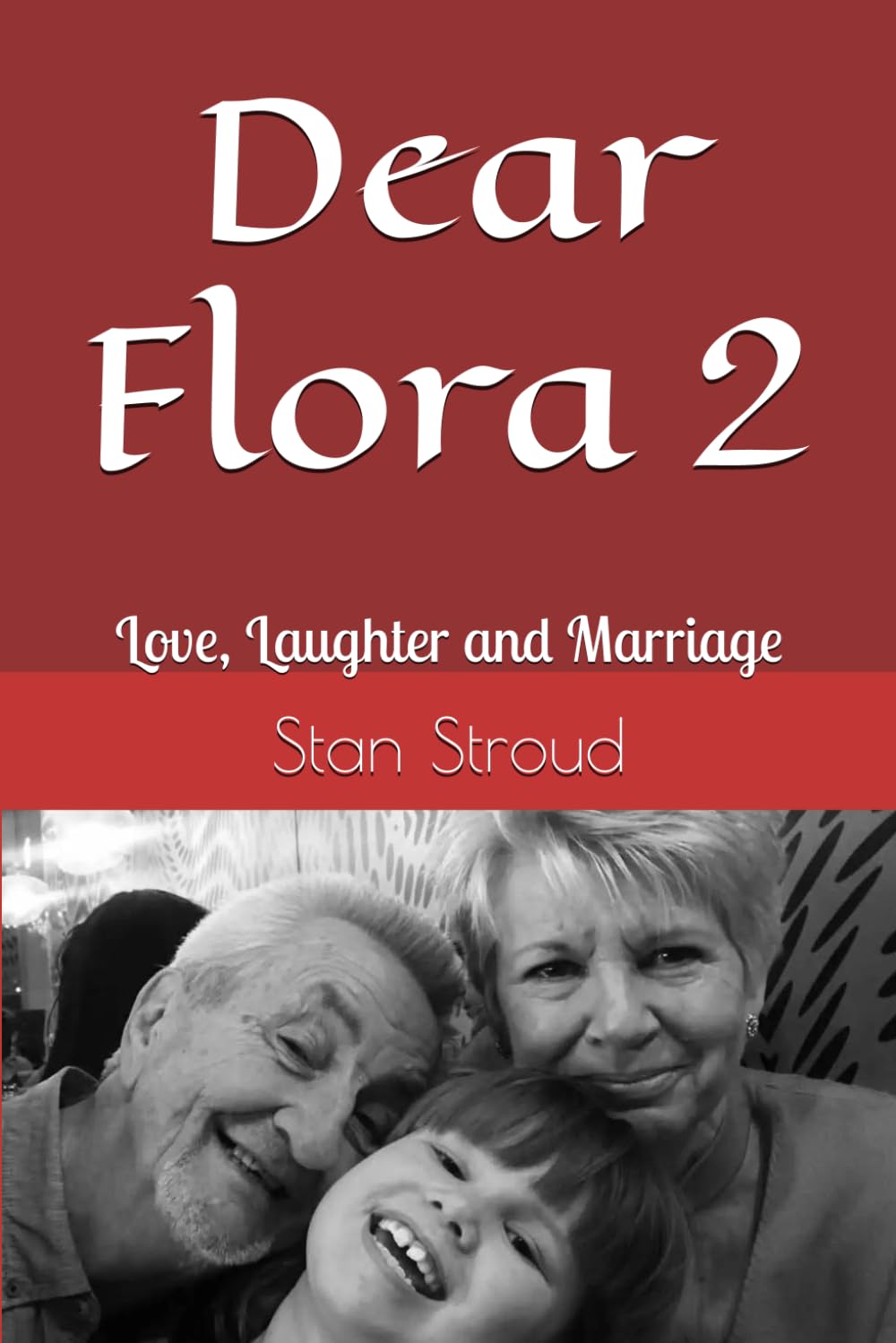 Dear Flora 2: Love, Laughter and Marriage