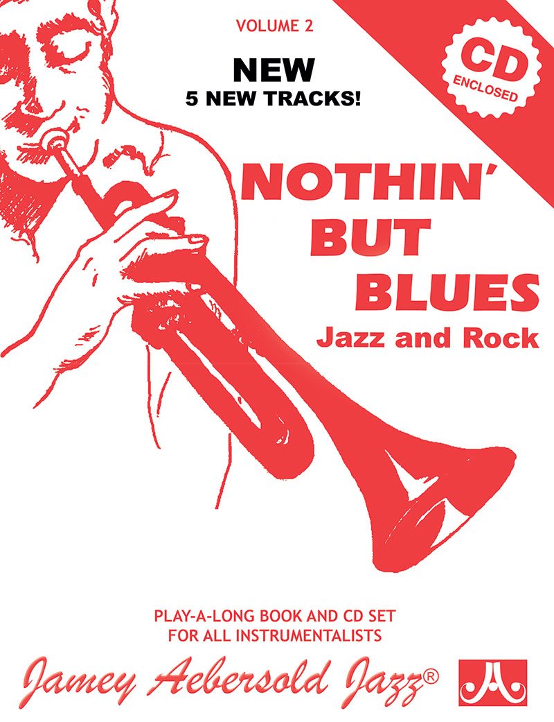 Jamey Aebersold Jazz -- Nothin' But Blues Jazz and Rock, Vol 2: A New Approach to Jazz Improvisation, Book & CD