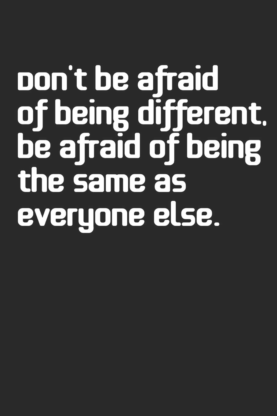 Don't be afraid of being different! Notizbuch: Gepunktet / Dotgrid Muster