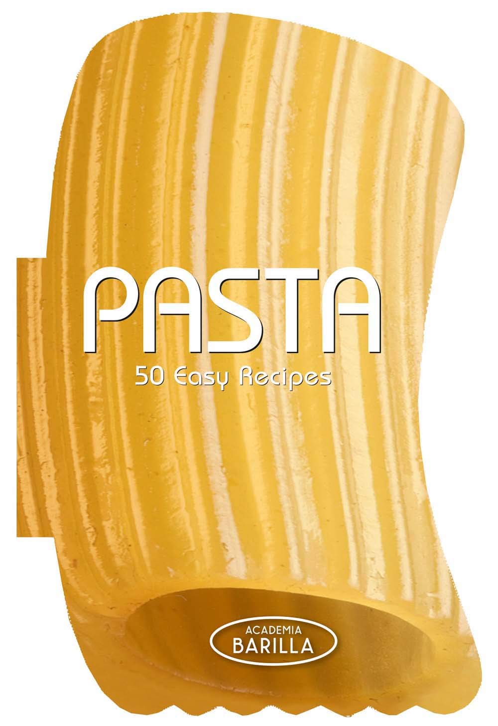 White Star Publishers Pasta: 50 Easy Recipes