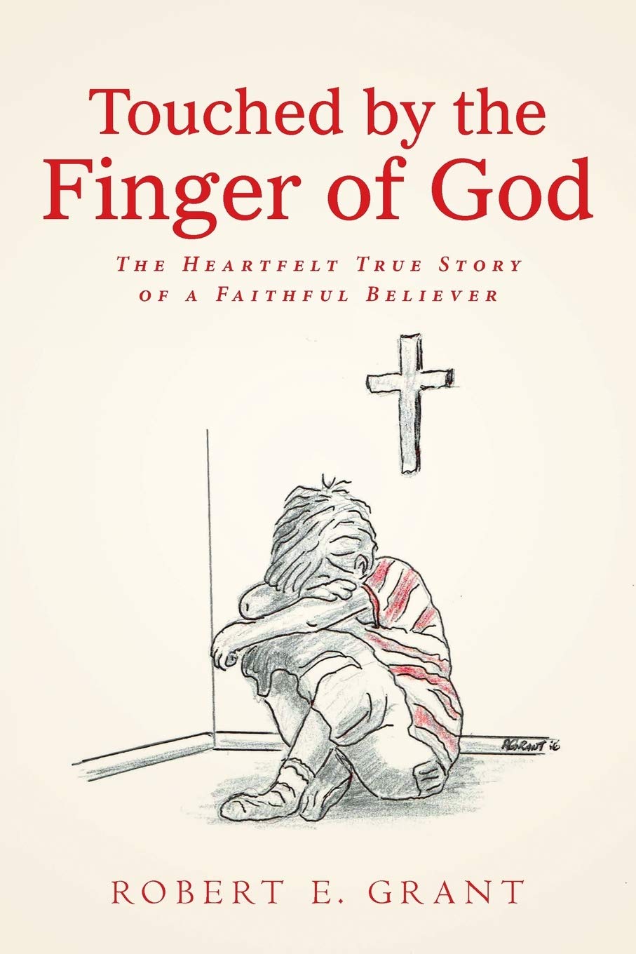 Touched by the Finger of God: The Heartfelt True Story of a Faithful Believer