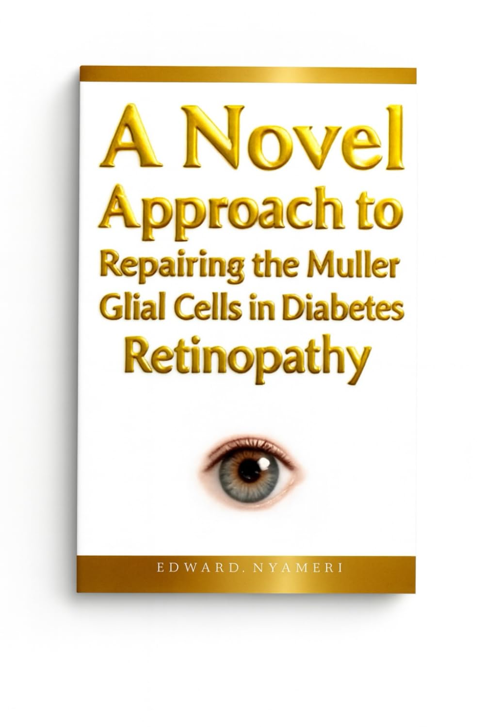 A Novel Approach to Repairing the Müller Glial Cells in Diabetic Retinopathy